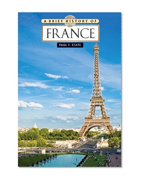 A Brief History of France (Brief History Of... (Checkmark Books))