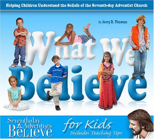 Book Cover What We Believe for Kids: Helping Children Understand the Beliefs of the Seventh-day Adventist Church