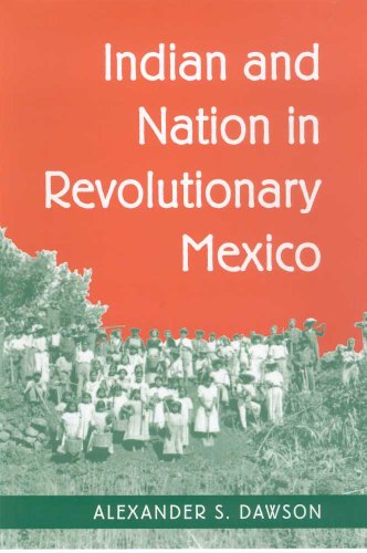 Indian and Nation in Revolutionary Mexico