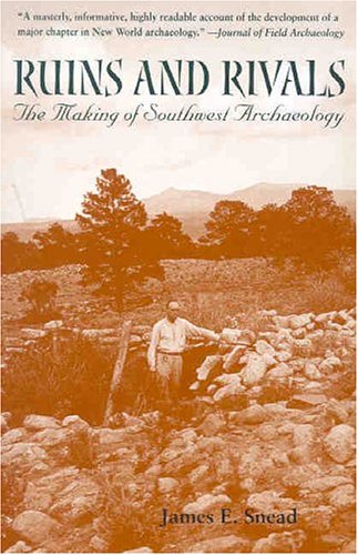 Ruins and Rivals: The Making of Southwest Archaeology