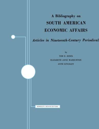 A Bibliography on South American Economic Affairs: Articles in Nineteenth Century Periodicals