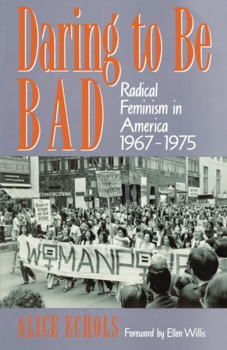 Book Cover Daring To Be Bad: Radical Feminism in America 1967-1975 (American Culture)