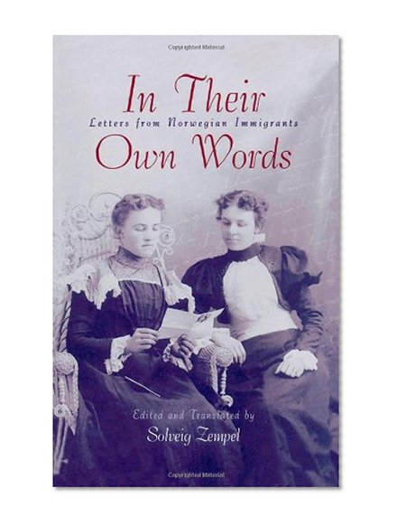In Their Own Words: Letters from Norwegian Immigrants
