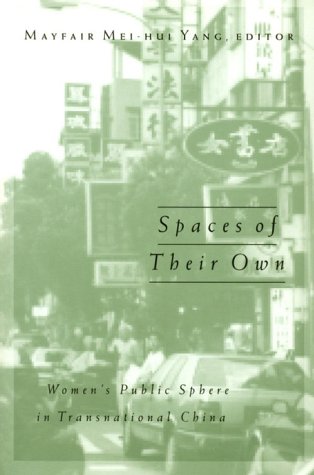 Spaces Of Their Own: Womenâ€™s Public Sphere in Transnational China (Public Worlds)