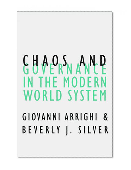 Chaos and Governance in the Modern World System (Contradictions of Modernity)
