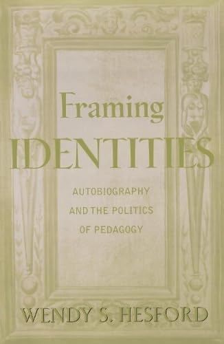 Framing Identities: Autobiography and the Politics of Pedagogy (Ceramic Transactions; 99)