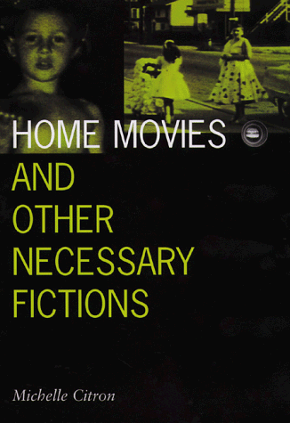 Home Movies and Other Necessary Fictions (Visible Evidence)