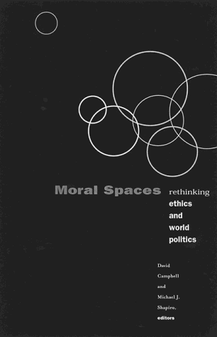 Moral Spaces: Rethinking Ethics And World Politics