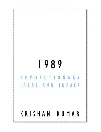 1989: Revolutionary Ideas and Ideals (Contradictions of Modernity)
