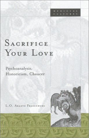 Sacrifice Your Love: Psychoanalysis, Historicism, Chaucer