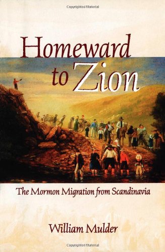 Homeward To Zion: The Mormon Migration from Scandinavia