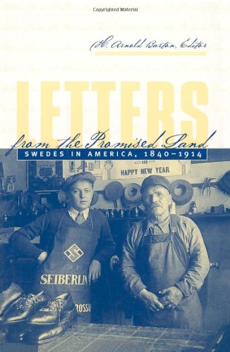 Letters From The Promised Land: Swedes in America, 1840-1914