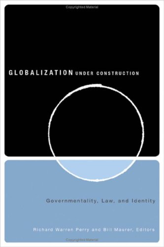 Globalization under Construction: Governmentality, Law, and Identity
