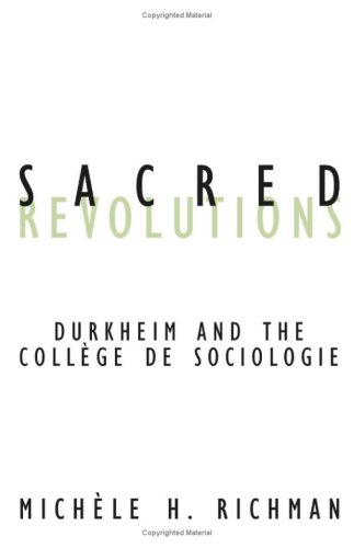 Sacred Revolutions: Durkheim And The College De Sociologie (Contradictions of Modernity)