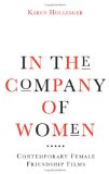 In the Company of Women: Contemporary Female Friendship Films (Woman's film precedents)