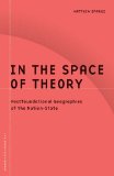 In the Space of Theory: Postfoundational Geographies of the Nation-State (Barrows Lectures)