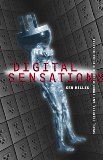 Digital Sensations: Space, Identity, and Embodiment in Virtual Reality