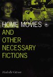 Home Movies and Other Necessary Fictions (Visible Evidence)