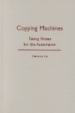 Copying Machines: Taking Notes for the Automaton