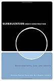 Globalization under Construction: Governmentality, Law, and Identity