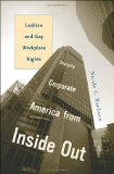 Changing Corporate America from Inside Out: Lesbian and Gay Workplace Rights