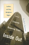 Changing Corporate America from Inside Out: Lesbian and Gay Workplace Rights