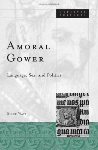 Amoral Gower: Language, Sex, and Politics