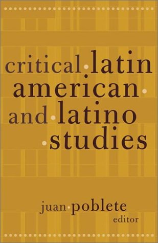 Critical Latin American And Latino Studies (Cultural Studies of the Americas)