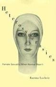 Heterosyncrasies: Female Sexuality When Normal Wasn't