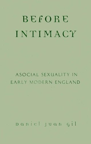 Before Intimacy: Asocial Sexuality in Early Modern England