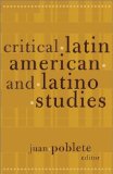 Critical Latin American And Latino Studies (Cultural Studies of the Americas)