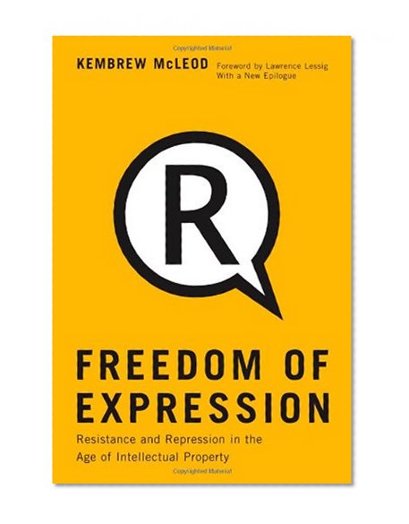 Book Cover Freedom of Expression: Resistance and Repression in the Age of Intellectual Property