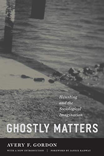 Book Cover Ghostly Matters: Haunting and the Sociological Imagination