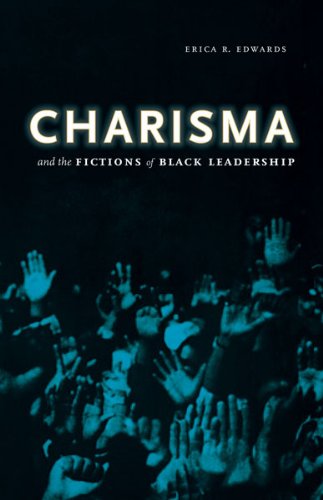 Charisma and the Fictions of Black Leadership (Difference Incorporated)