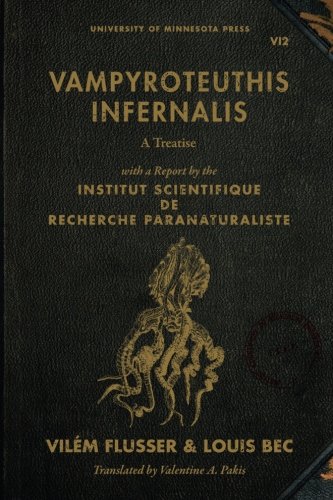 Book Cover Vampyroteuthis Infernalis: A Treatise, with a Report by the Institut Scientifique de Recherche Paranaturaliste (Posthumanities)