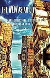 The New Asian City: Three-Dimensional Fictions of Space and Urban Form