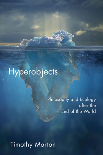 Book Cover Hyperobjects: Philosophy and Ecology after the End of the World (Posthumanities)