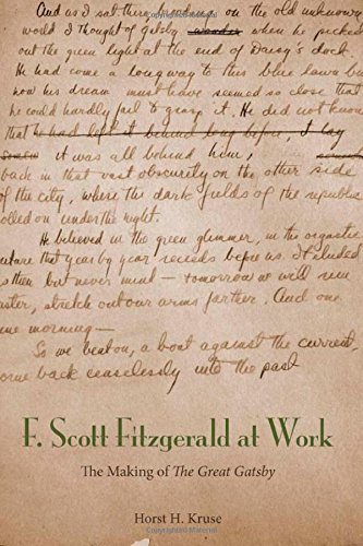 F. Scott Fitzgerald at Work: The Making of "The Great Gatsby"