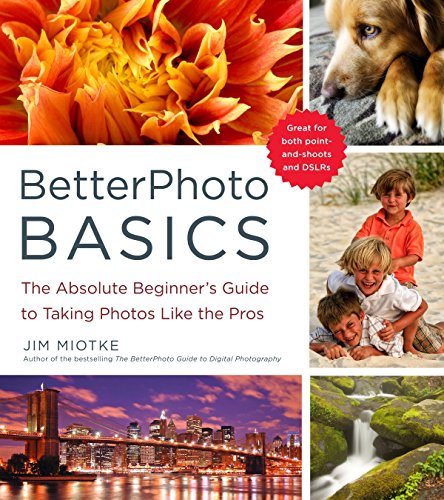Book Cover BetterPhoto Basics: The Absolute Beginner's Guide to Taking Photos Like a Pro