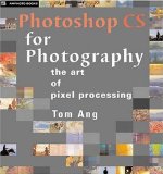 Photoshop CS for Photography: The Art of Pixel Processing