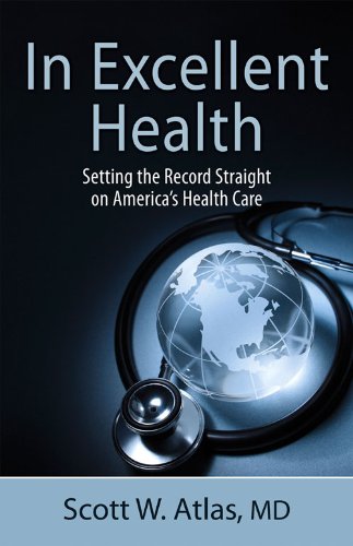 Book Cover In Excellent Health: Setting the Record Straight on America's Health Care (Hoover Institution Press Publication)