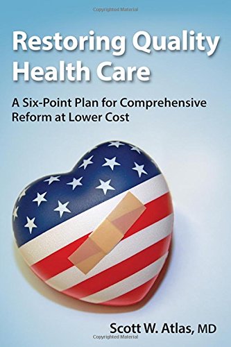 Book Cover Restoring Quality Health Care: A Six-Point Plan for Comprehensive Reform at Lower Cost (Hoover Institution Press Publication)