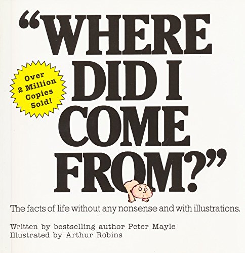 Book Cover Where Did I Come From?: An Illustrated Childrens Book on Human Sexuality