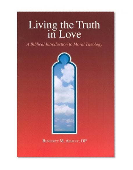 Book Cover Living the Truth in Love: A Biblical Introduction to Moral Theology