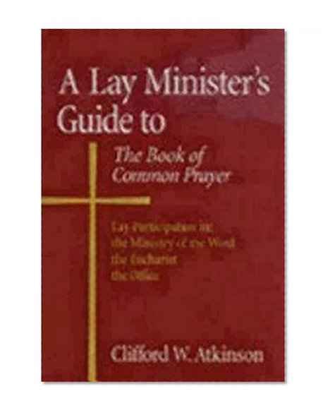 A Lay Minister's Guide to the Book of Common Prayer