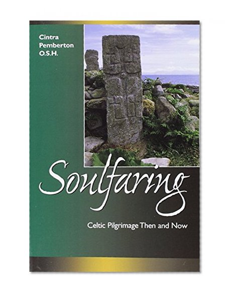 Soulfaring: Celtic Pilgrimages Then and Now