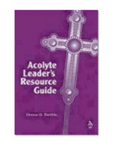 Acolyte Leader's Resource Guide