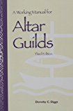 A Working Manual for Altar Guilds: Third Edition