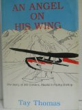 An Angel on His Wing: The Story of Bill Gordon, Alaska's Flying Bishop