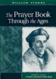 The Prayer Book Through the Ages: A Revised Edition of The Story of the Real Prayer Book